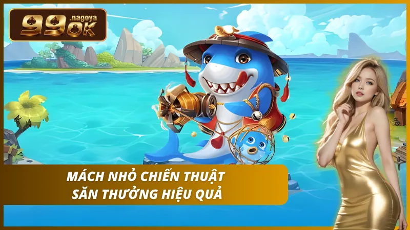 Áp dụng kỹ thuật bắn tăng đạn khi săn Boss và tận dụng đạn lạc.