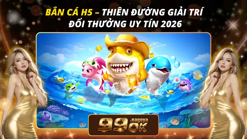 Bắn cá H5