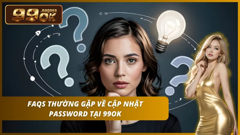 Câu hỏi nổi bật trong cách đổi mật khẩu9 99OK