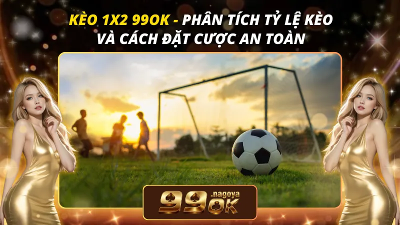 Kèo 1x2 99OK