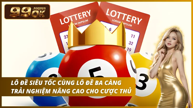 Quay thưởng xổ số siêu tốc liên tục và săn thưởng lớn với lô 3 càng.