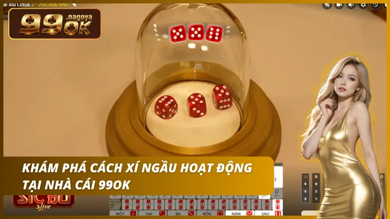 Khám phá cách loại hình này hoạt động tại 99OK